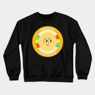 Radiate Positivity Cute Kawaii Happiness Trending Quote Crewneck Sweatshirt